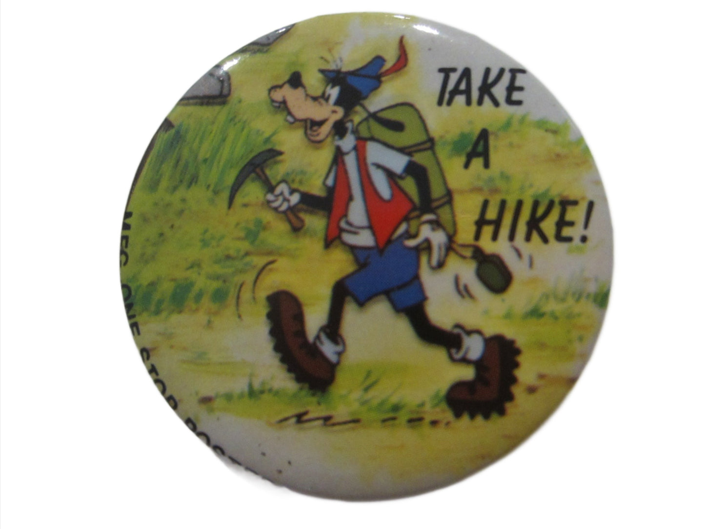 Take A Hike Goofy MFG One Stop Poster Button Pin 